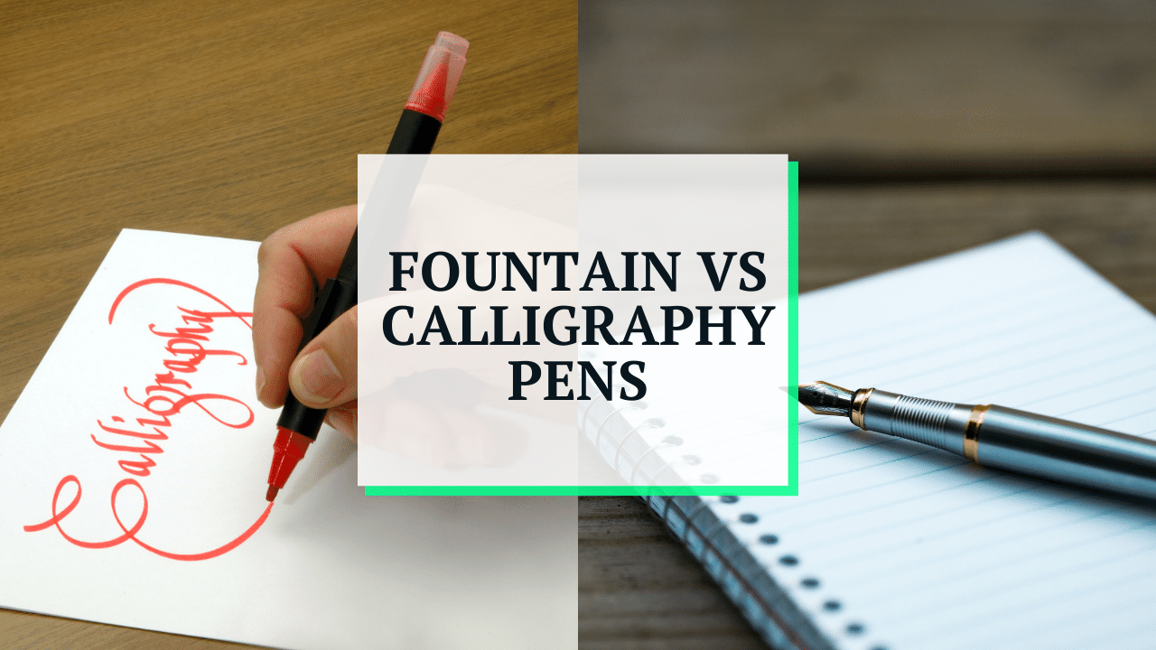 Are Fountain Pens And Calligraphy Pens The Same?